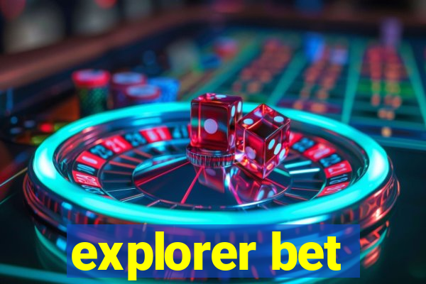 explorer bet