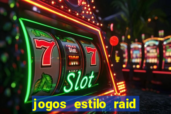 jogos estilo raid shadow legends