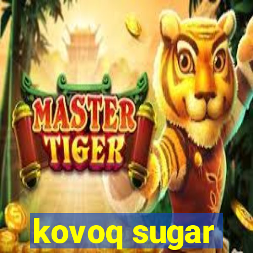 kovoq sugar