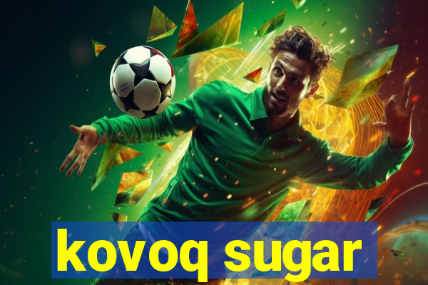 kovoq sugar