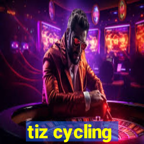 tiz cycling