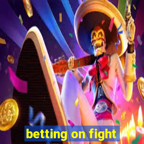 betting on fight