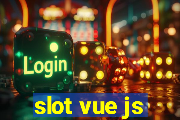 slot vue js