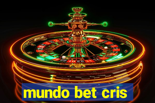 mundo bet cris