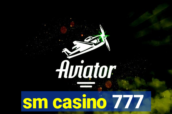 sm casino 777