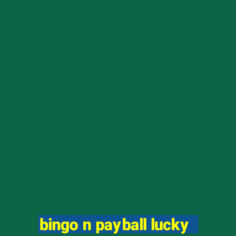 bingo n payball lucky