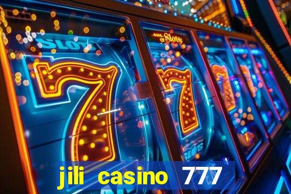 jili casino 777 slot games