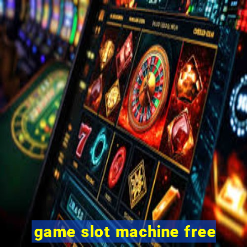 game slot machine free