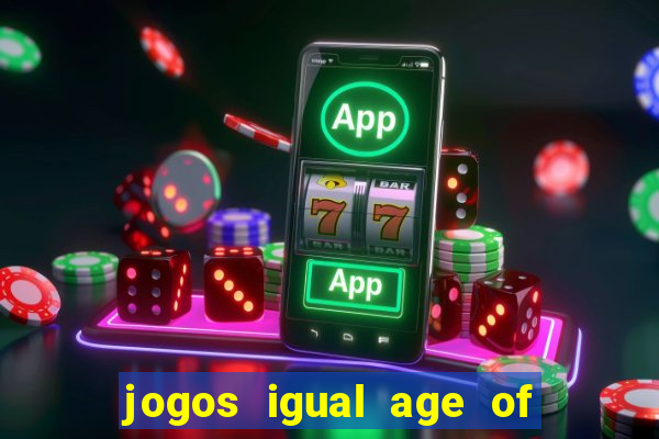 jogos igual age of empires para android