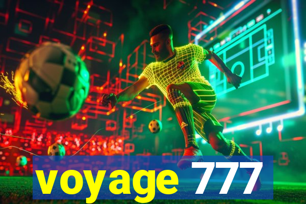 voyage 777