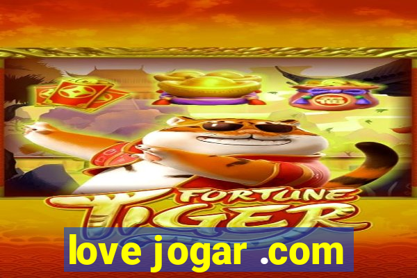 love jogar .com