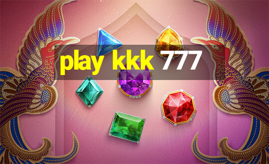 play kkk 777