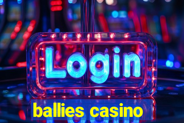 ballies casino