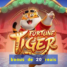 bonus de 20 reais vai de bet