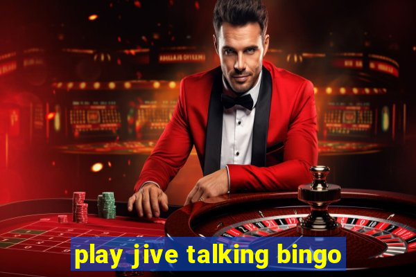 play jive talking bingo