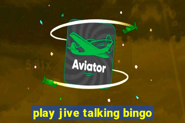 play jive talking bingo