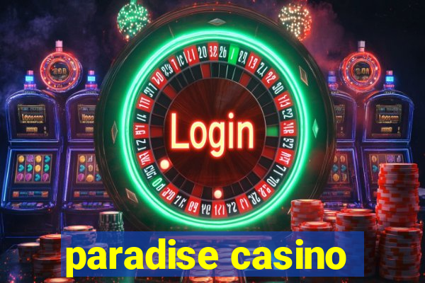 paradise casino