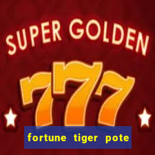 fortune tiger pote de ouro