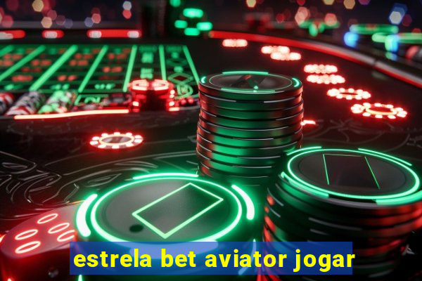 estrela bet aviator jogar