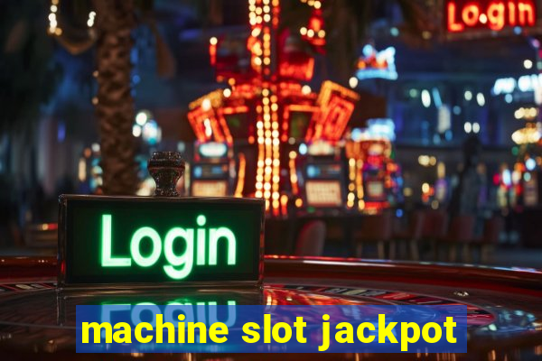 machine slot jackpot