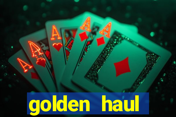 golden haul infinity reels slot online