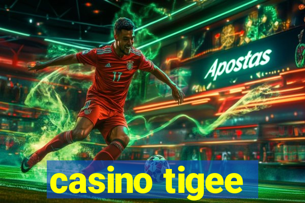 casino tigee