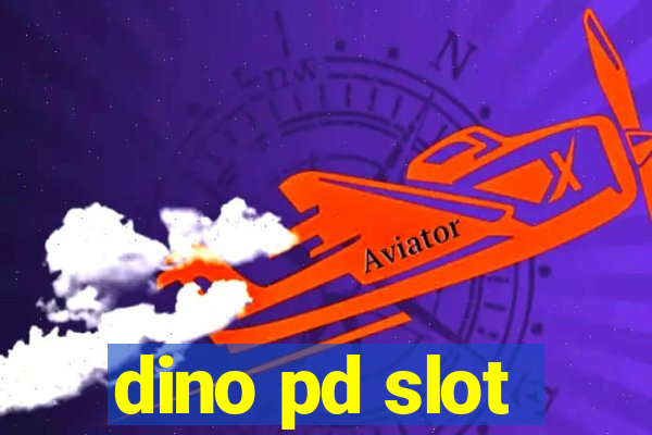 dino pd slot