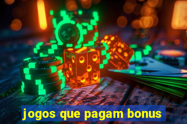 jogos que pagam bonus