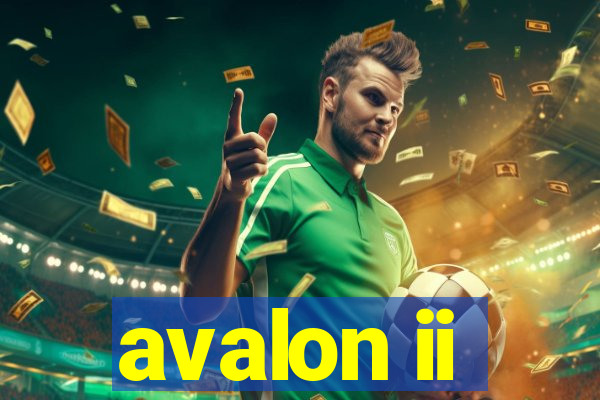 avalon ii