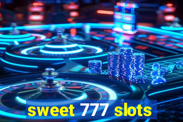 sweet 777 slots