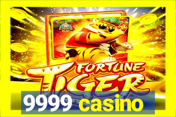 9999 casino