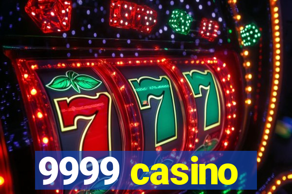 9999 casino