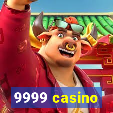 9999 casino