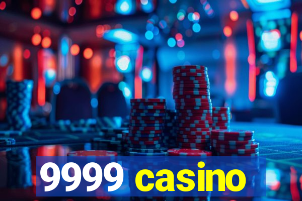 9999 casino