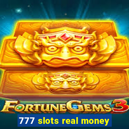 777 slots real money