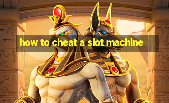 how to cheat a slot machine