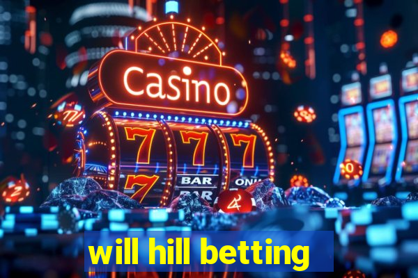 will hill betting