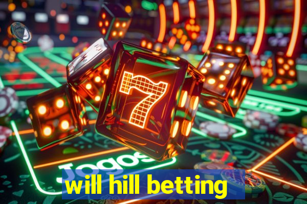 will hill betting