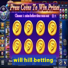 will hill betting