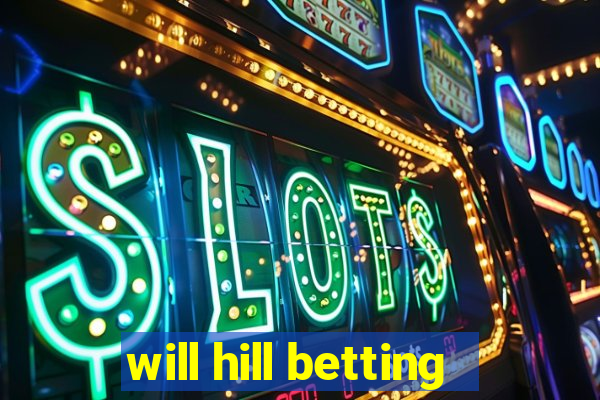 will hill betting