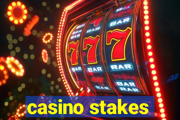 casino stakes