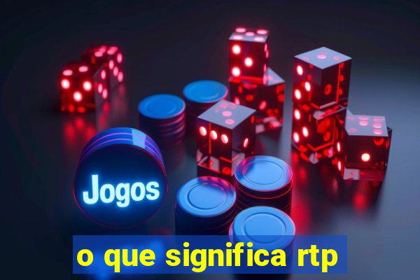 o que significa rtp