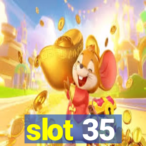 slot 35