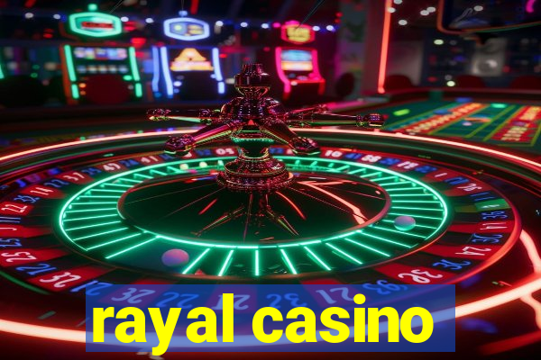 rayal casino