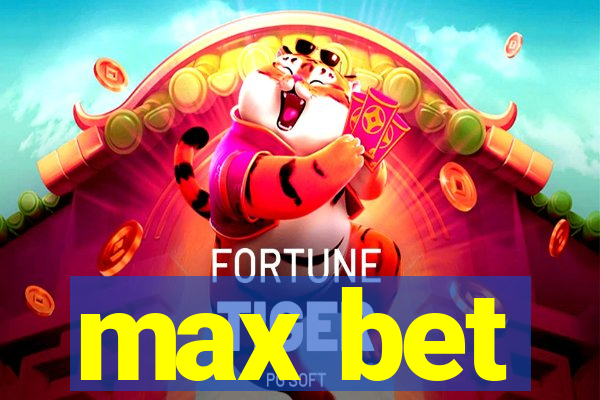 max bet