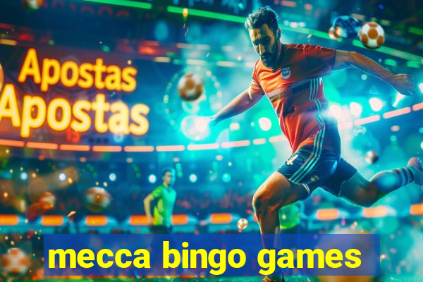 mecca bingo games