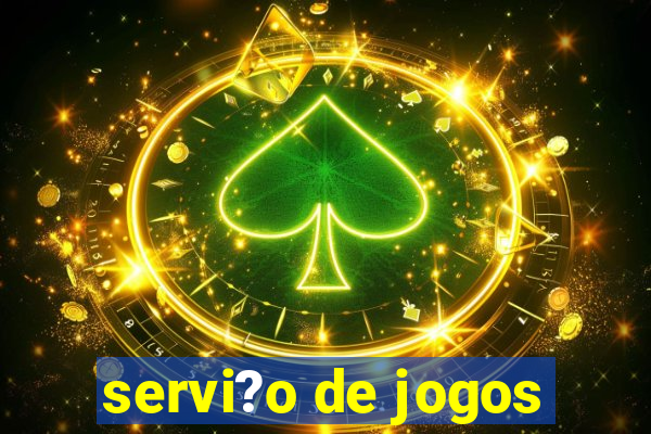 servi?o de jogos