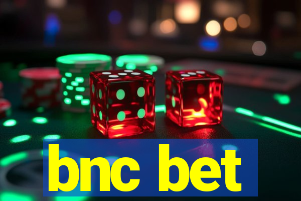 bnc bet