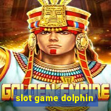 slot game dolphin