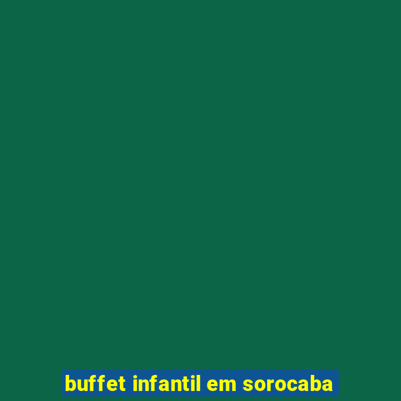 buffet infantil em sorocaba